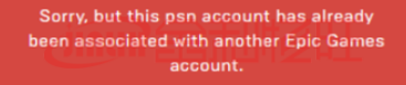 很抱歉，但此 PSN 帐户已和另外一个 Epic Games 账户相关联。